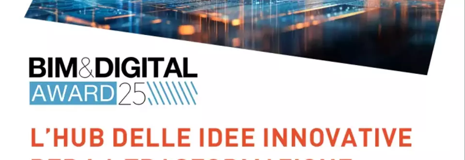 Aperte le Iscrizioni per il BIM&DIGITAL Awards 2025